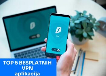 5 Najboljih Besplatnih VPN Aplikacija za Android